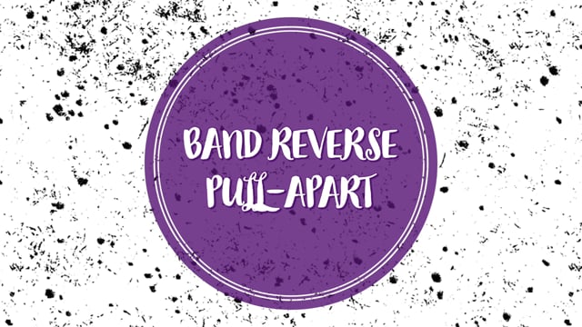 Band reverse pull a-part