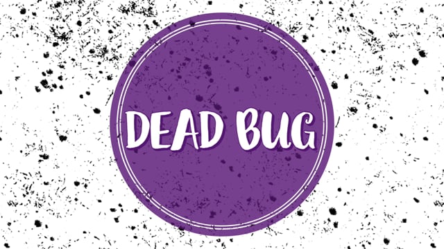 Dead bug