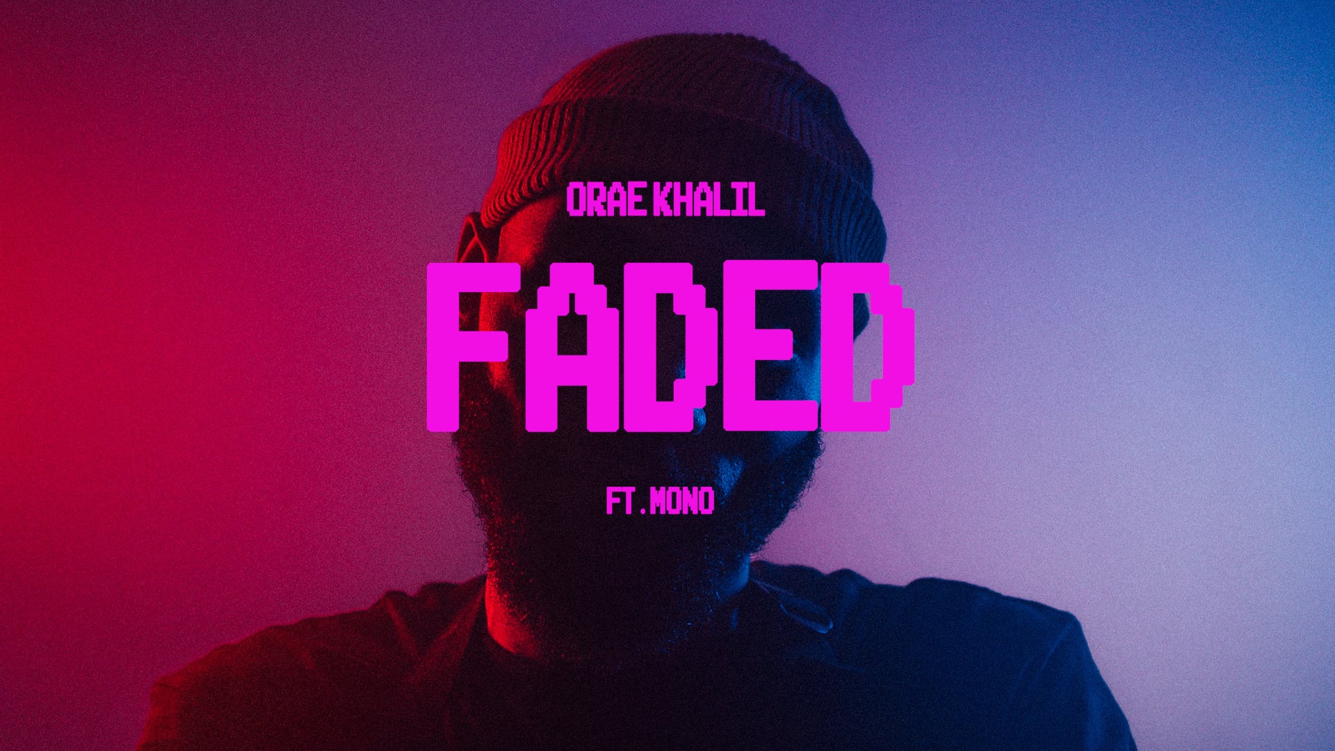 Orae Khalil - Faded ft. Mono