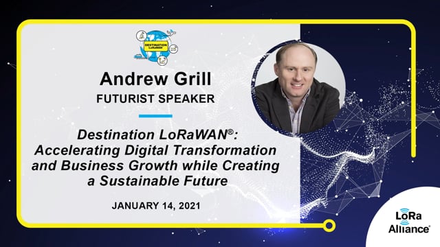 The Actionable Futurist® Andrew Grill Keynote at Destination LoRaWAN