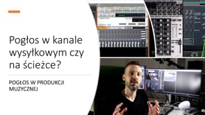 Pogłos w kanale wysyłkowym czy na ścieżce?