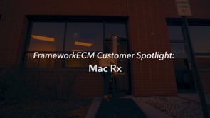 FrameworkECM Customer Spotlight: MAC Rx