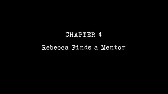 Rebecca's Story Chapter 4 Rebecca Finds A Mentor