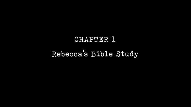 Rebecca's Story Chapter 1 Rebecca's Bible Study