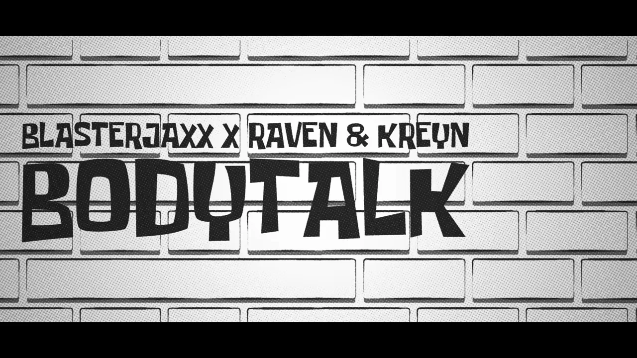 Blasterjaxx x Raven & Kreyn - Bodytalk (STFU) [Official Lyric Video] on  Vimeo
