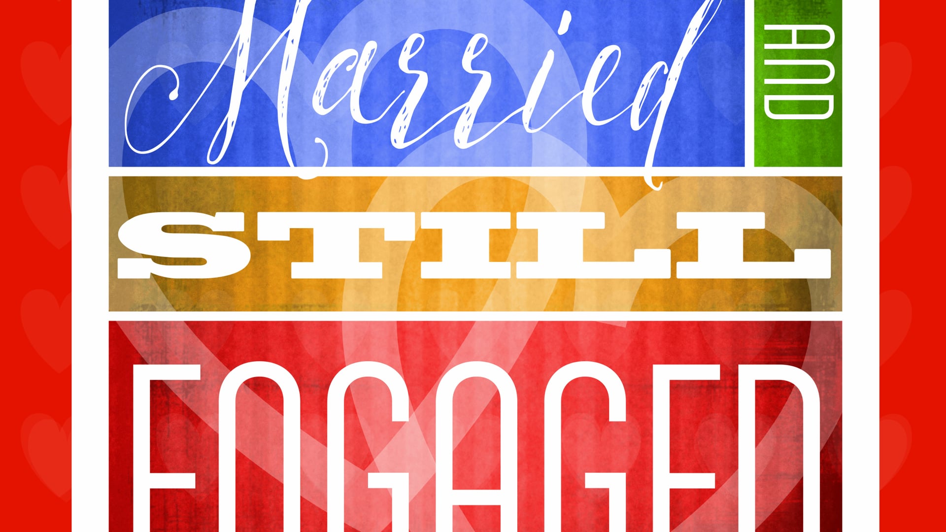 Marriage Tune Up 1 - Married And Still Engaged