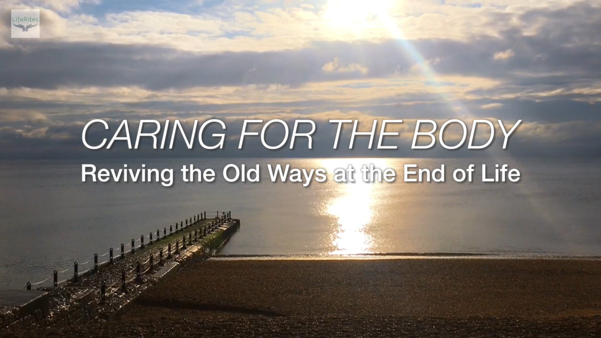 Caring for the Body - Reviving the Old ways at the End of Life