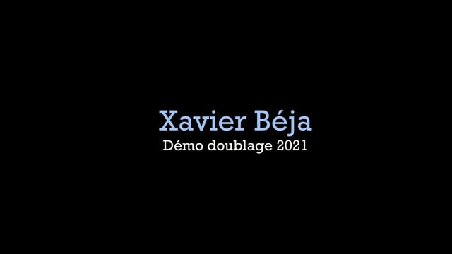 Xavier Béja - Démo doublage 2021