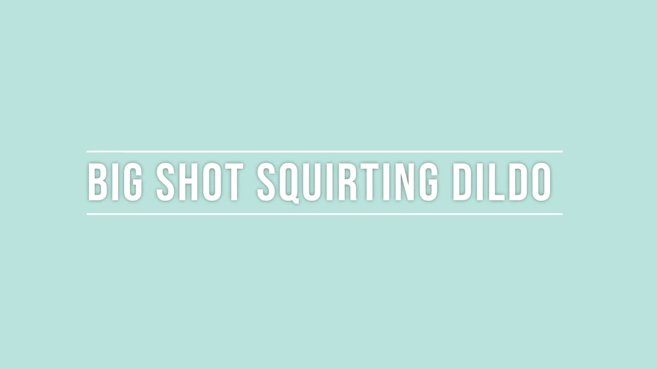 Big Shot Squirting Vibrating Silicone Dildo Video Review