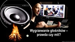 Wygrzewanie głośników - prawda czy mit?