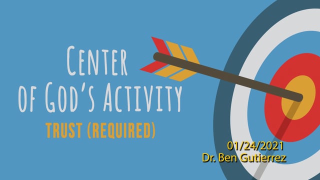 God's Activity - Trust (Required) | Jan 24, 2021