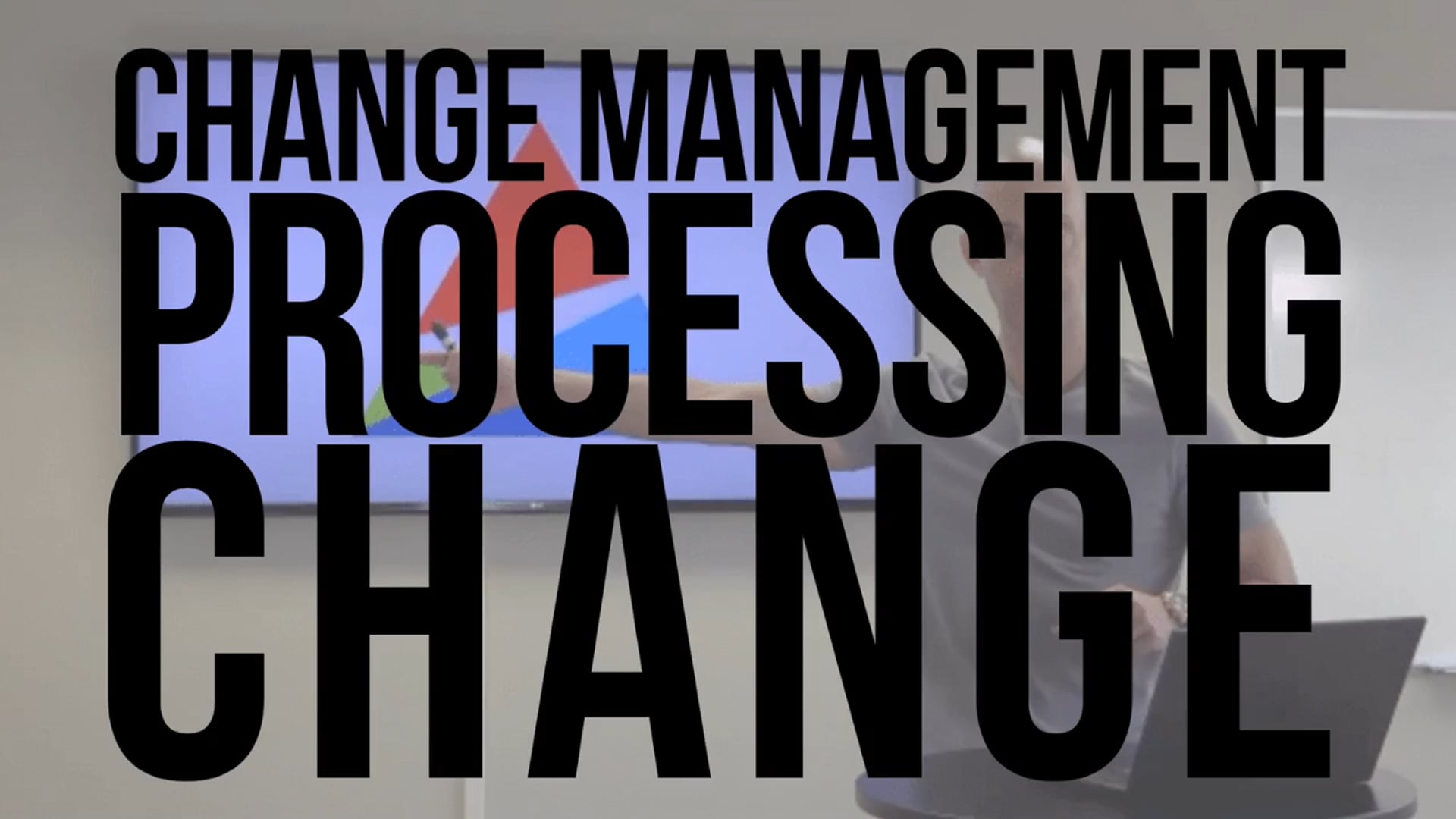 Change Management Processing Change