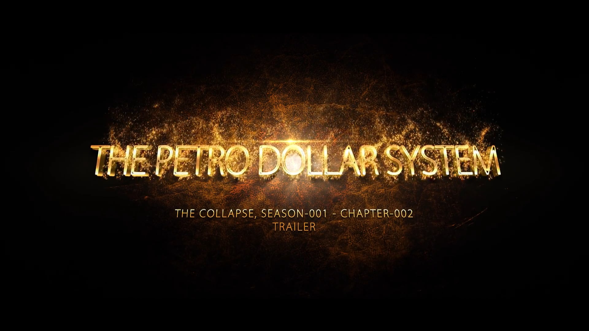 002 - Collapse Comp Trailers - Chapter-02 The Petro Dollar System
