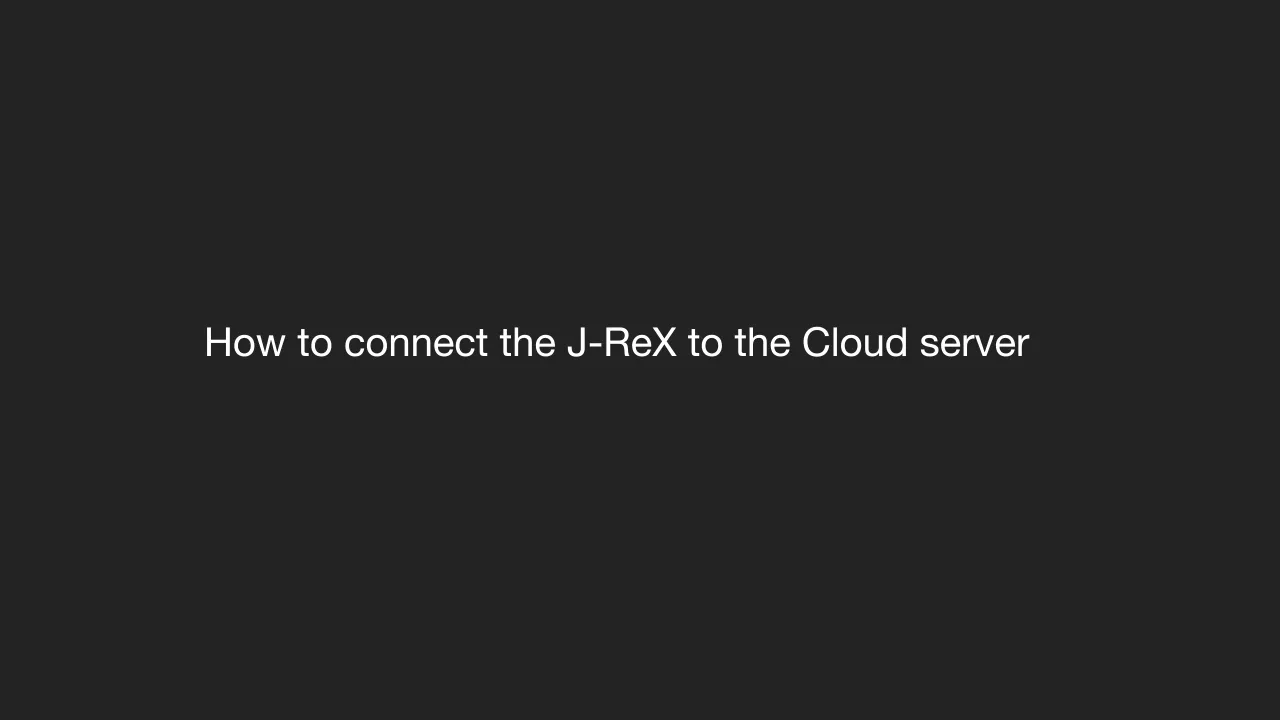 How to connect the J-ReX to the Cloud server(EN) on Vimeo