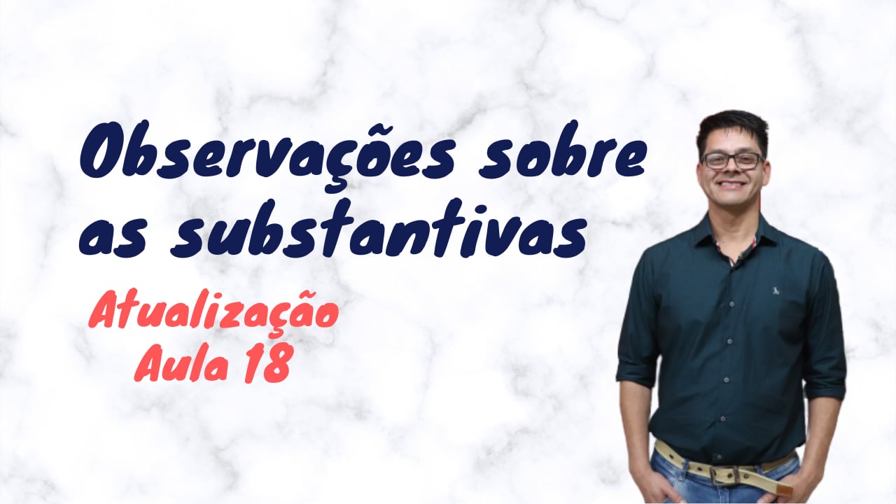 Observações Sobre as Substantivas