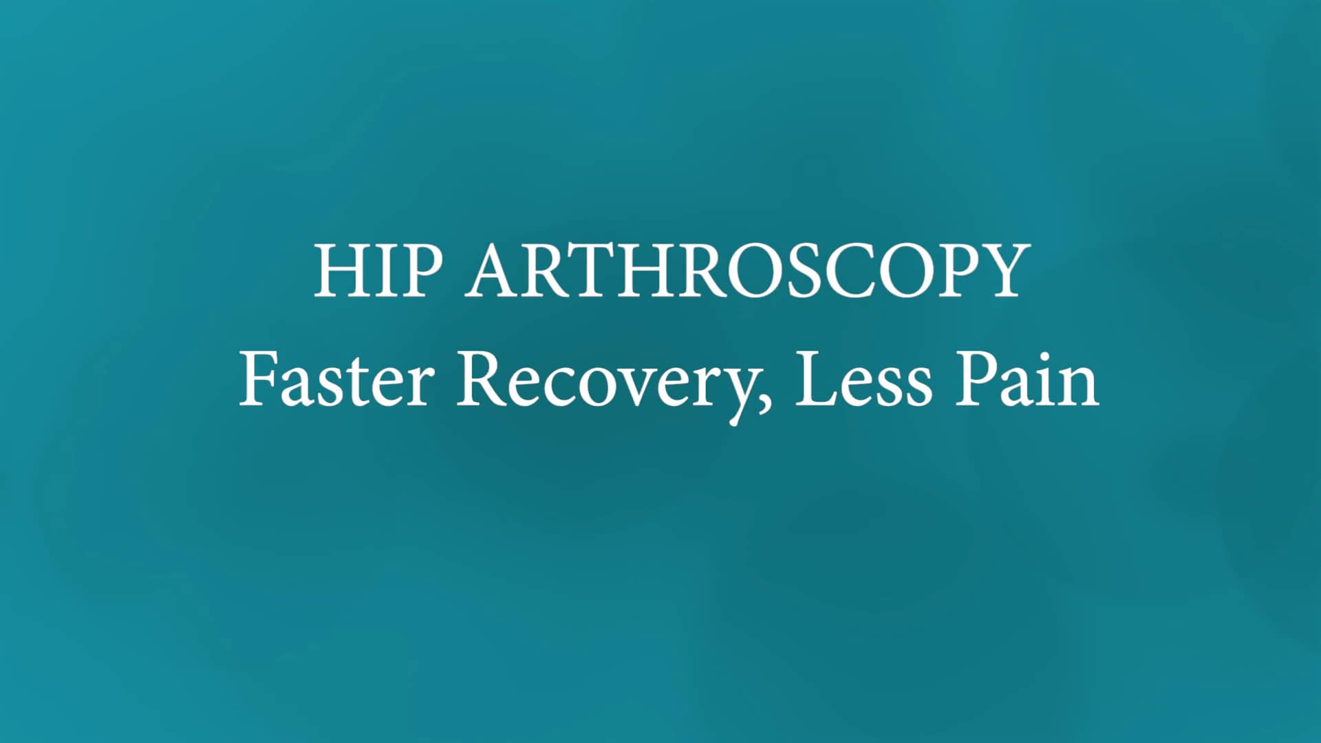 Hip Arthroscopy Faster Recovery, Less Pain on Vimeo
