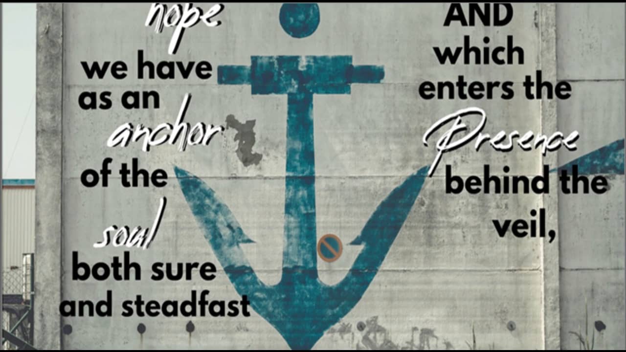 Confidence in Christ a sure and steadfast anchor for our souls on Vimeo