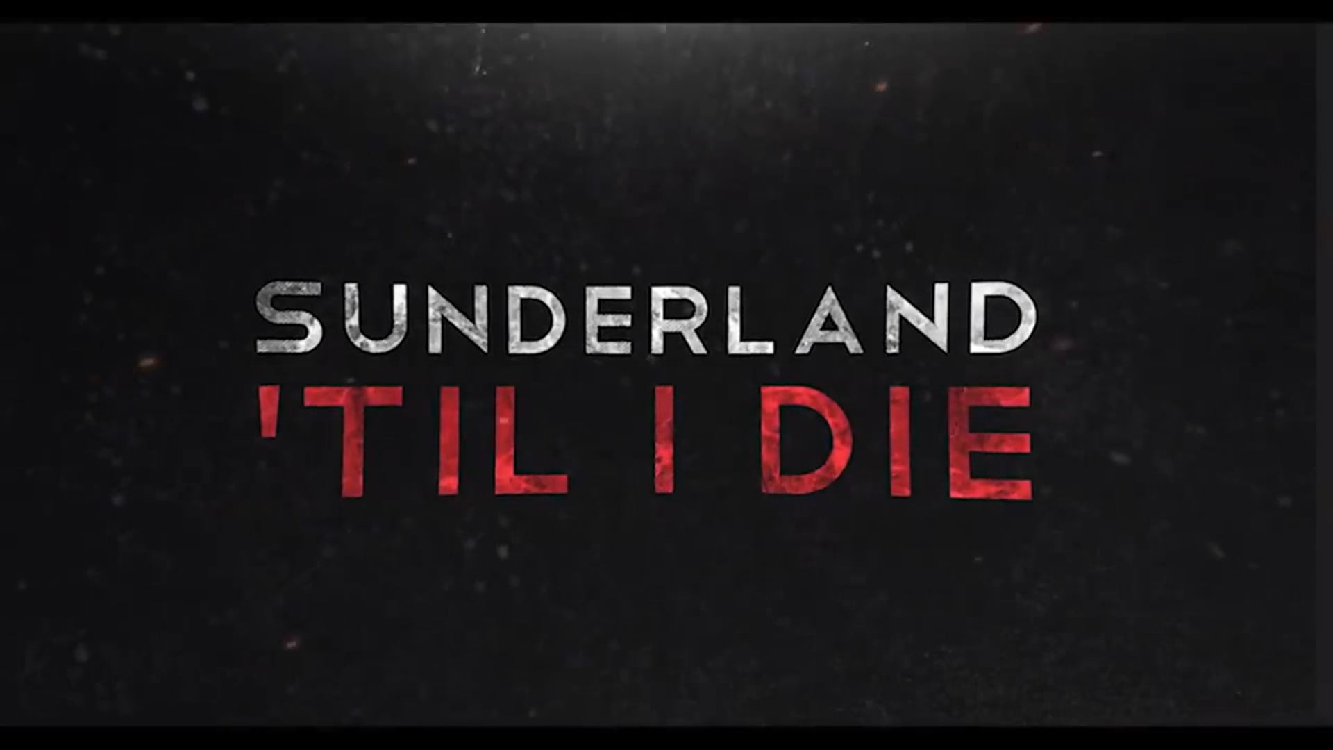 Netflix - Sunderland 'Til I Die