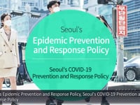 1. Seoul’s COVID-19 Prevention and Response Policy