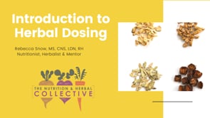 INTRODUCTION TO HERBAL DOSING