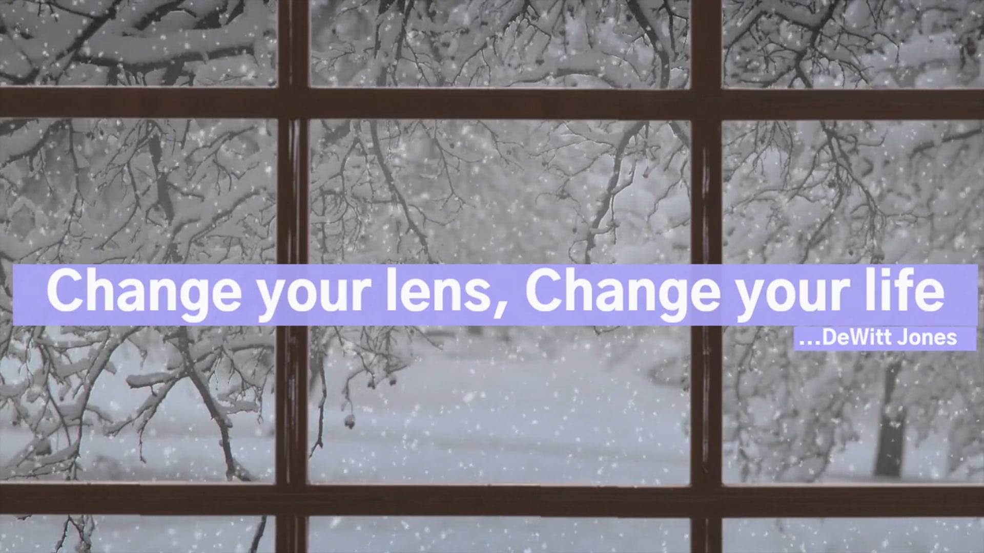 Change your lens, Change your life