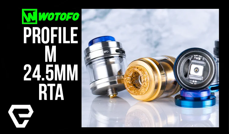 Vape Product Review: Wotofo PROFILE M 24.5MM RTA