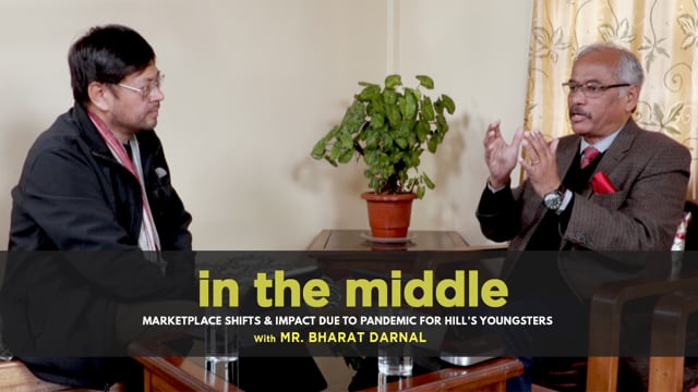 Marketplace Shifts & Impact Due to Pandemic for Hill’s Youngsters – Mr. Bharat Darnal – Pt. 1
