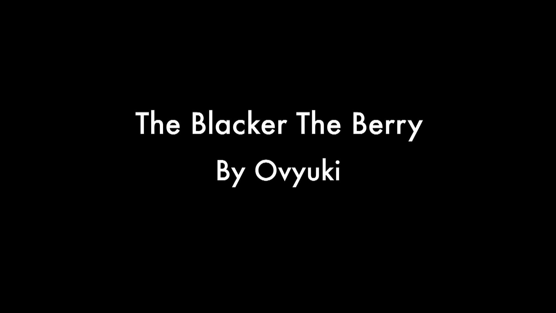 The Blacker the Berry