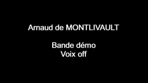 Bande Démo Voix Off 2023 Arnaud de Montlivault