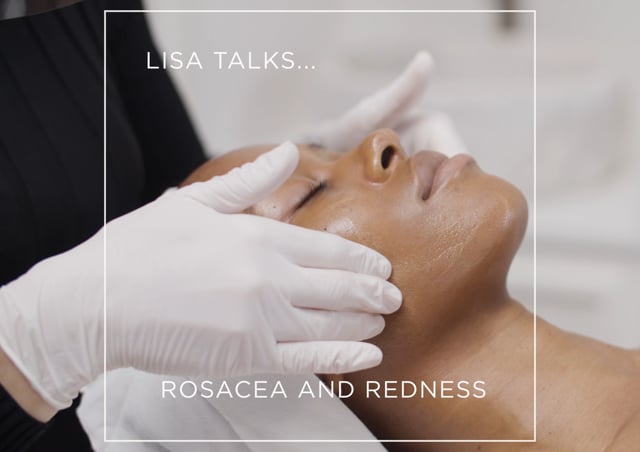 Lisa Talks... Rosacea & Redness