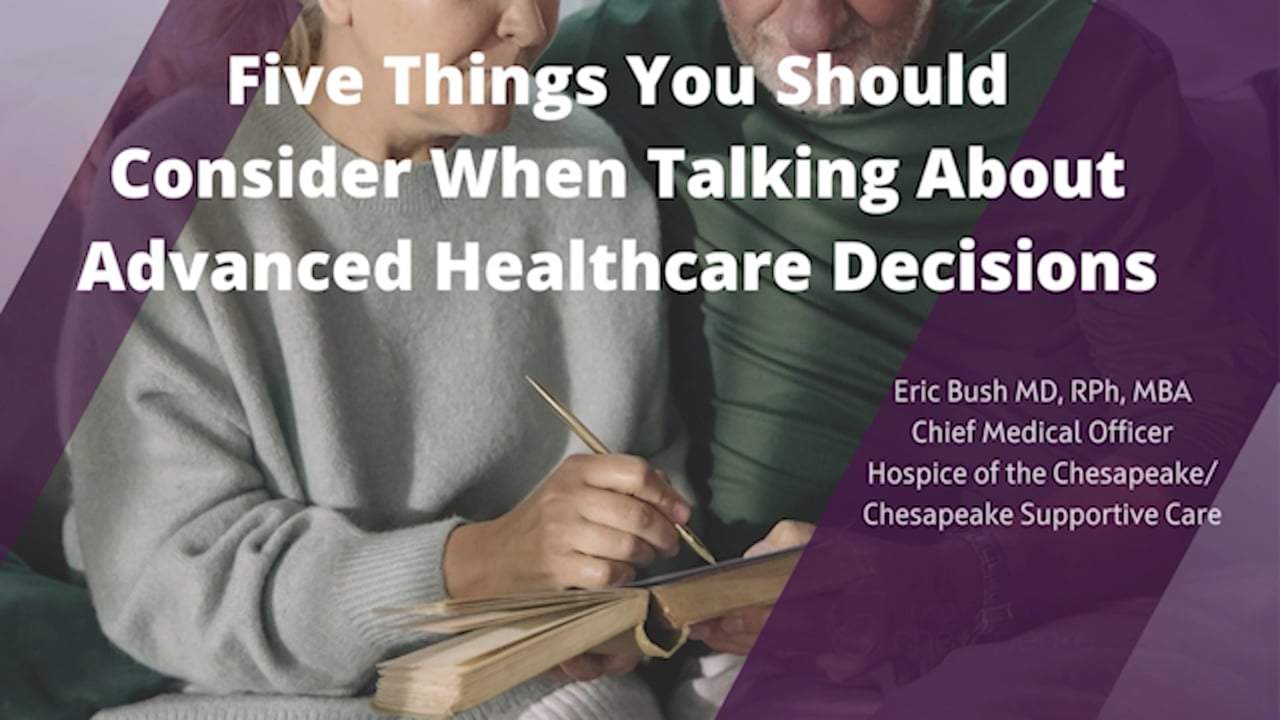Five Things You Should Consider When Talking About Advanced Healthcare Decisions