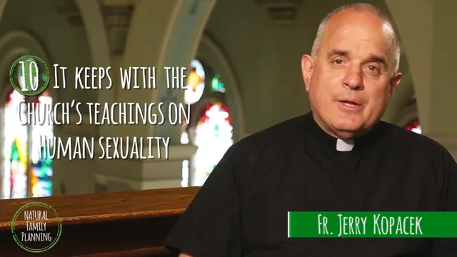 10. It keeps with the Catholic Church s teaching on human sexuality