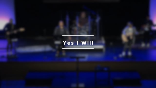 Yes I Will - Live Stream