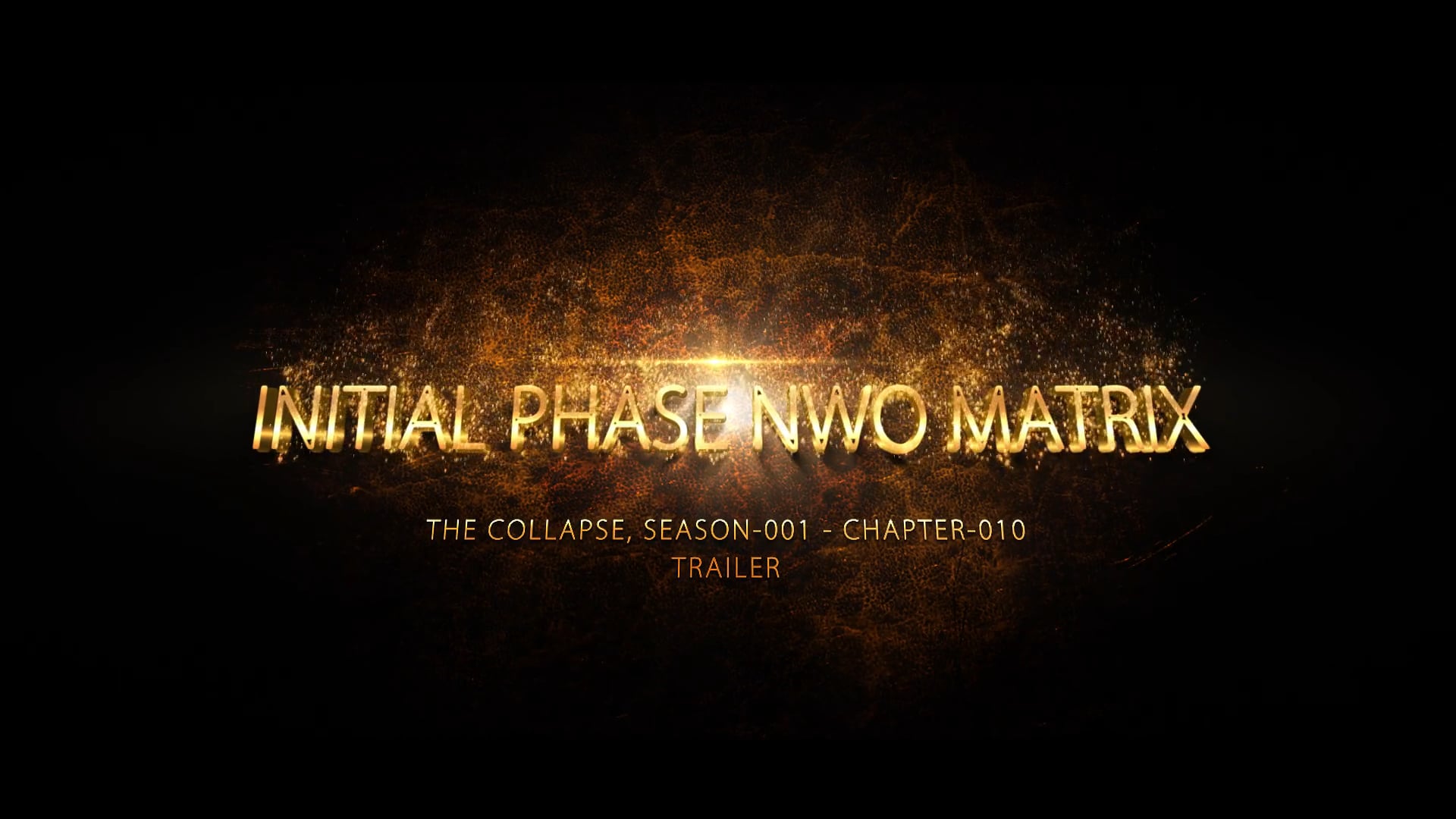 010 - Collapse Comp Trailers - Chapter-10 - Initial Phase NWO Matrix