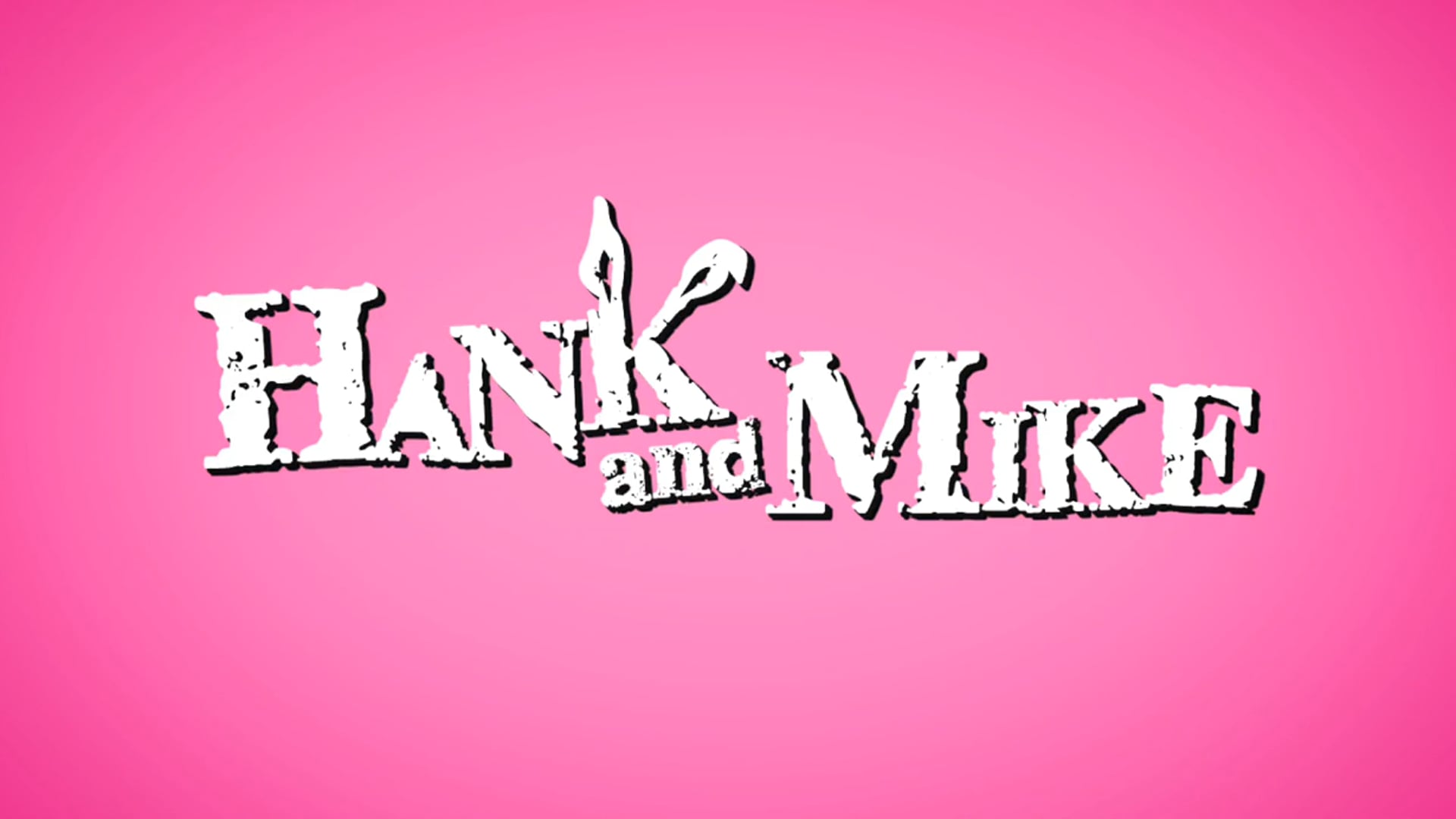 HANK and MIKE TRAILER