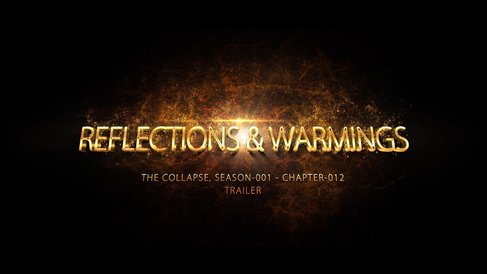 012 - Collapse Comp Trailers - Chapter-12 - Reflections & Warmings
