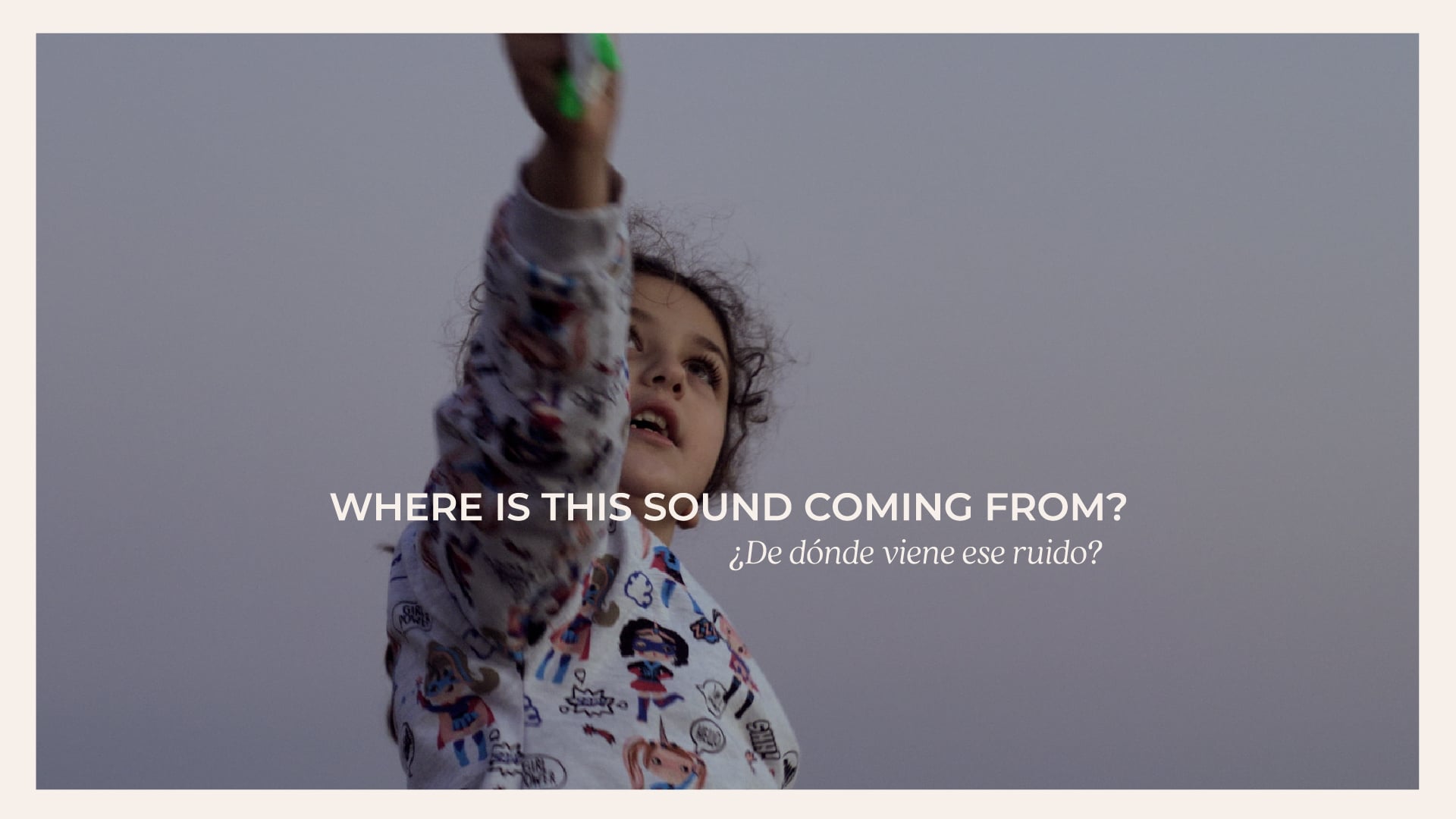 ¿De dónde viene ese ruido? / Where is this sound coming from?