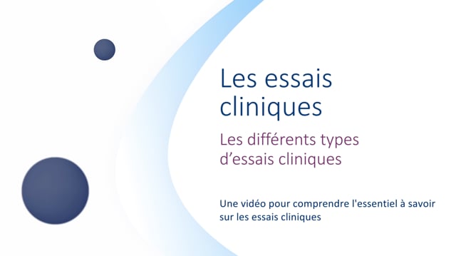 Miniature de la vidéo Les différents types d'essais cliniques