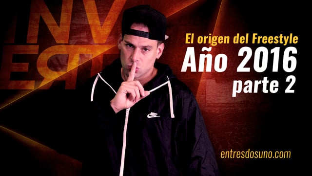 El Origen del Freestyle - Año 2016, Parte 2