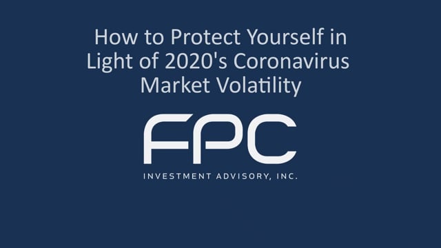 How to Protect Yourself in Light of 2020’s Coronavirus Market Volatility