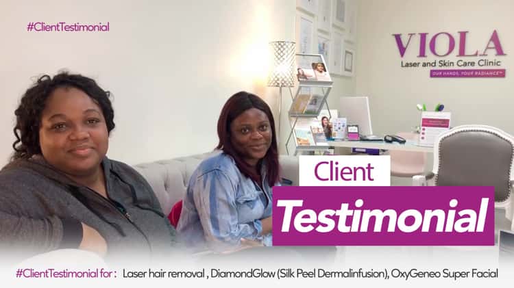 Client Testimonial for laser hair removal SilkPeel and OxyGeneo Facial Viola Laser Toronto