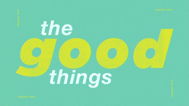 The Good Things – January 24, 2021