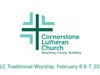 CLC Traditional Worship, February 6 & 7, 2021