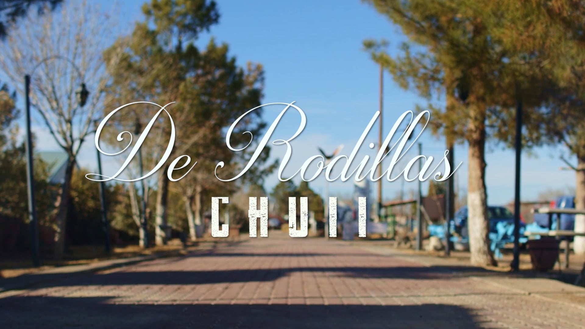 Chuii "De Rodillas" Official Music Video