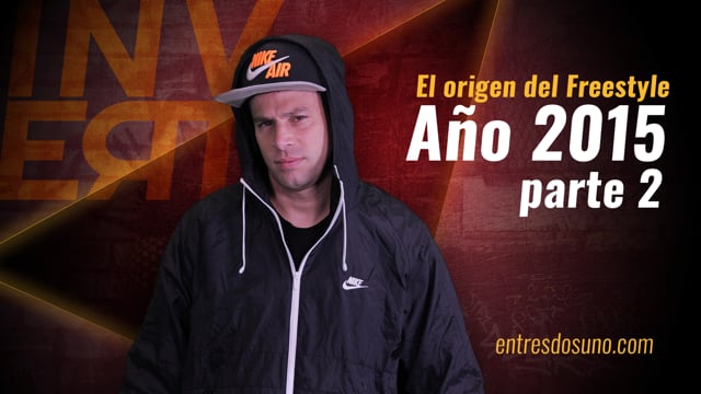 El Origen del Freestyle - Año 2015, parte 2