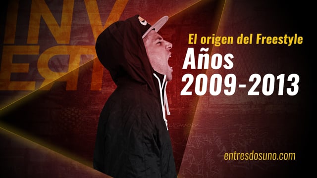 El Origen del Freestyle - Años 2009 a 2013