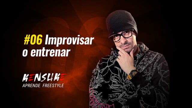 Aprende Freestyle - #06 Improvisar o entrenar