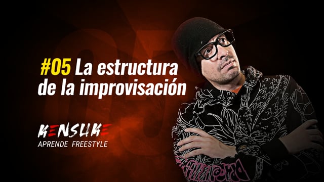 Aprende Freestyle - #05 La estructura de la improvisación