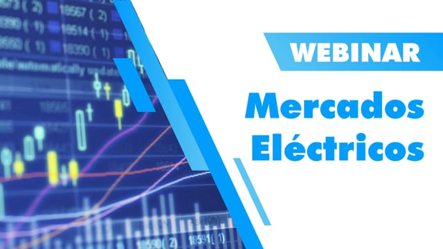 Webinar Mercados Eléctricos