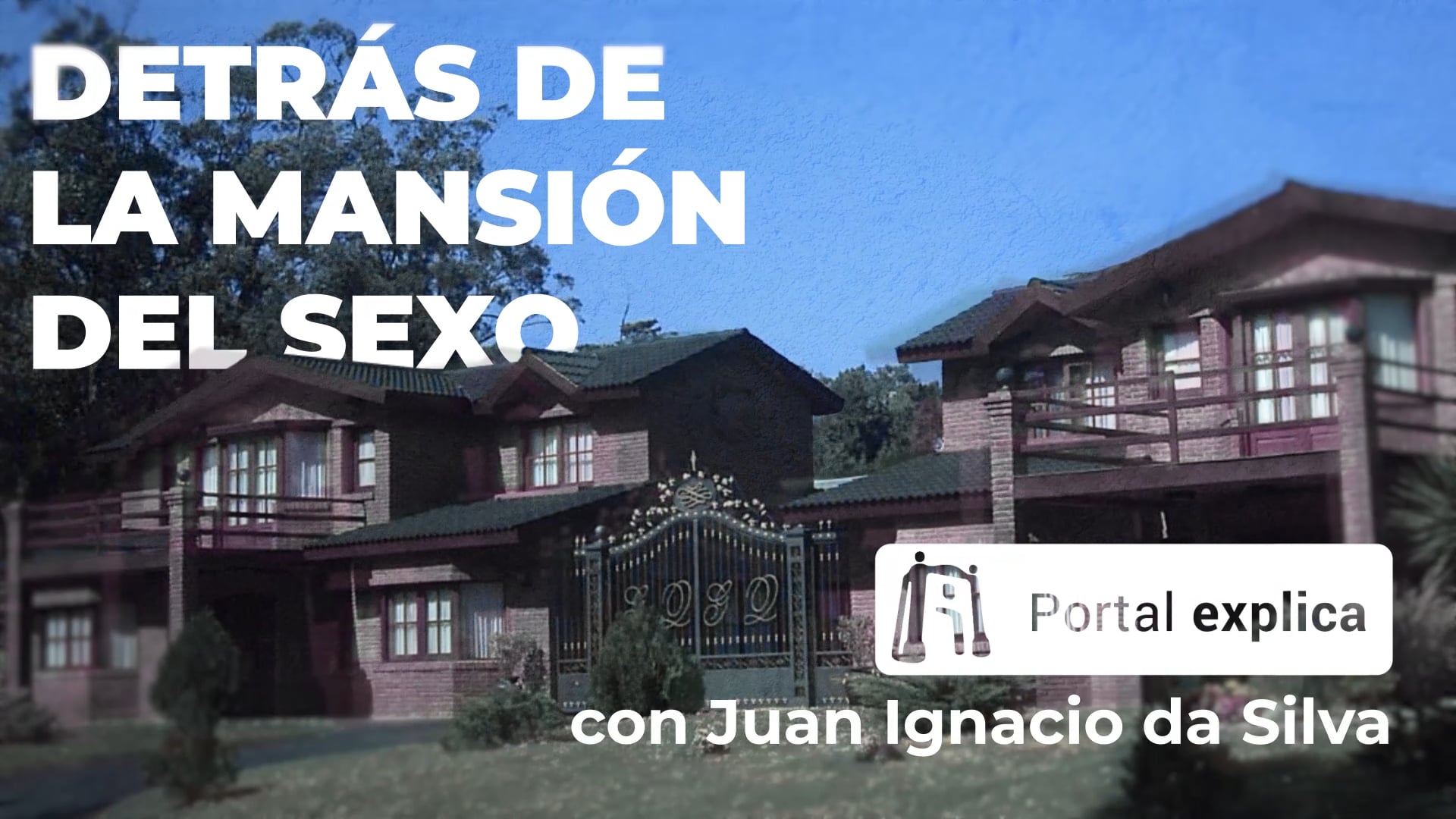 Portal explica | El caso de la mansión del sexo